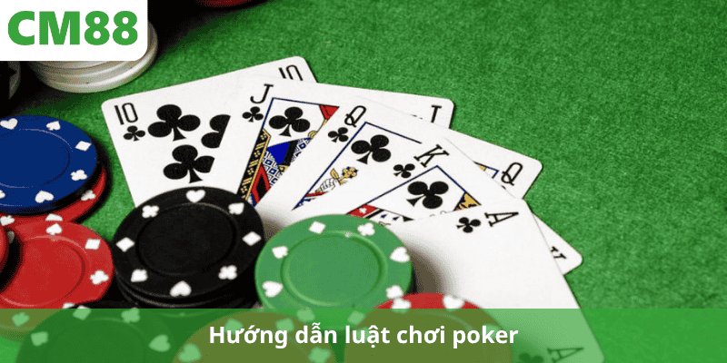Hướng dẫn luật chơi poker